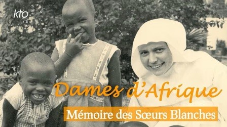 Dames d&rsquo;Afrique – mémoire des Soeurs&nbsp;Blanches